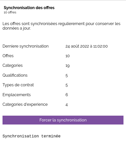Le titre Synchronisation des offres suivi du paragraphe Les offres sont synchronisées regulierement pour conserver les donnée a jour suivi de diverses informations sur les offres sychronisées. Le bouton Forcer la synchronisation en bas est suivi du text Synchrnisation terminée.