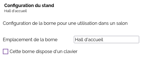Le titre Configuration du stand suivi d'un formulaire avec les champs suivants : Emplacement de la borne et Cette borne dispose d'un clavier