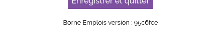 Borne emplois version : 95c6fce sous le bouton Enregistrer et Quitter